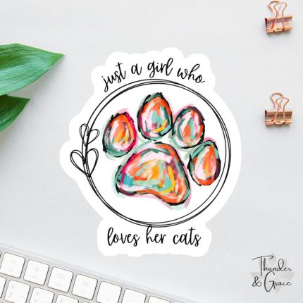 Just A Girl Who Loves Her Cats Sticker